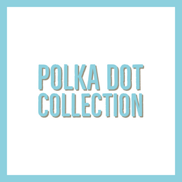 Polka Dot Collection