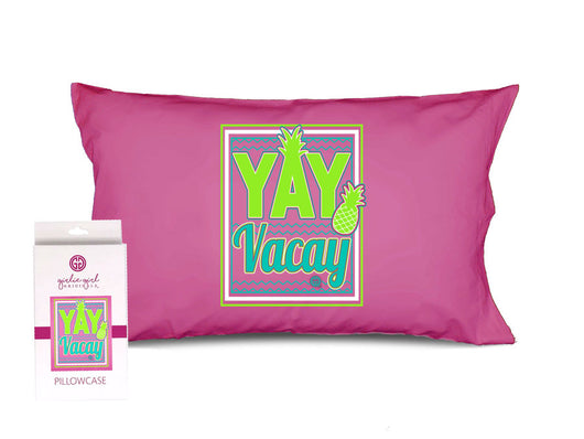 PC-Yay Vacay Pillowcase